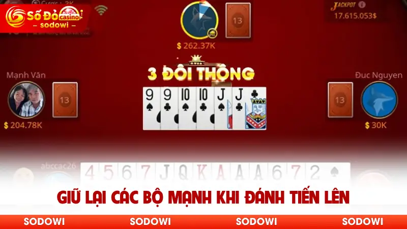Giữ lại các bộ mạnh khi đánh tiến lên